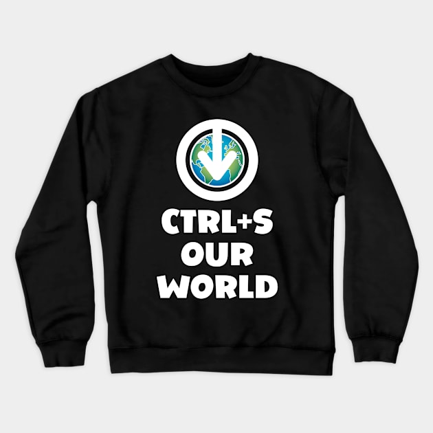 Ctrl+S Our World - Save Our World design with download/save iconography over a globe of the Earth Crewneck Sweatshirt by RobiMerch